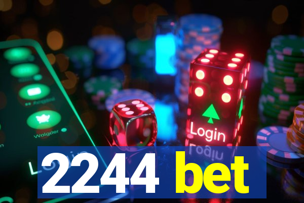 2244 bet